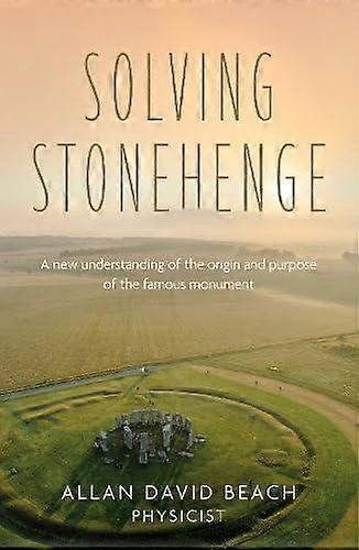 Solving Stonehenge - Allan David Beach - Paperback - English Book - Archaeology