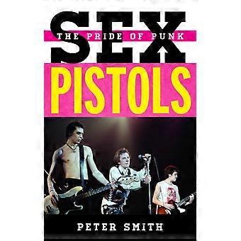 Sex Pistols: O Orgulho do Punk - Peter Smith