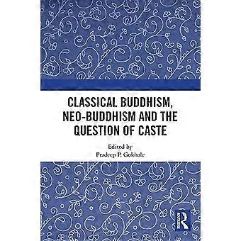 Klassisk buddhism, neo-buddhism och frågan om kast