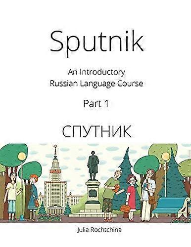 Sputnik: An Introductory Russian Language Course, Part I