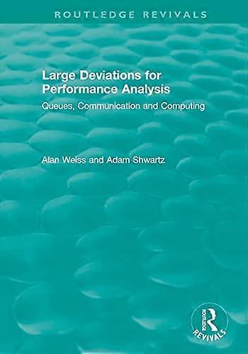 Large Deviations for Performance Analysis: Queues, Communication and Computing