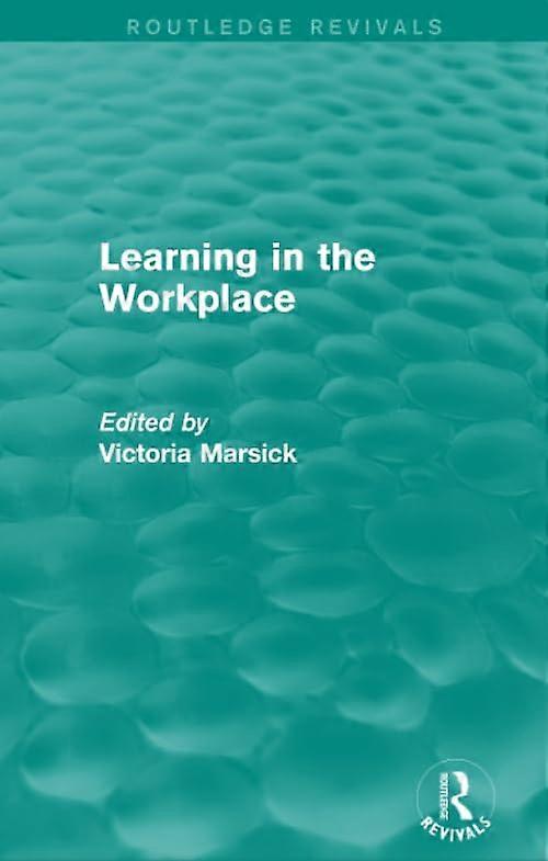 Learning in the Workplace (Routledge Revivals)