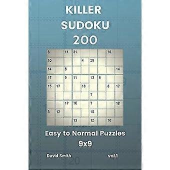 Killer Sudoku - 200 Easy to Normal Puzzles 9x9 Vol.1 (Killer Sudoku)