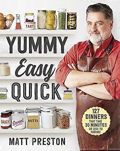 Yummy Easy Quick by Matt Preston