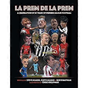 La Prem De La Prem: Een eerbetoon aan 30 jaar Premier League