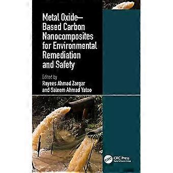 Metal Oxide-based Carbon Nanocomposites For Environmental Remediation And Safety - Taylor & Francis Ltd