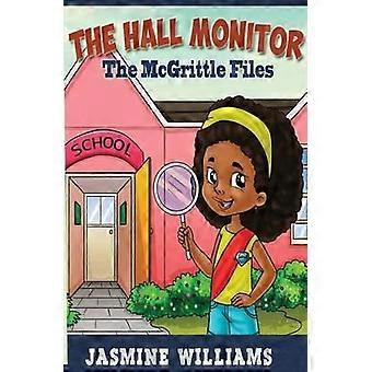 The Hall Monitorthe Mcgrittle Files - Jasmine Williams - Paperback - en Book