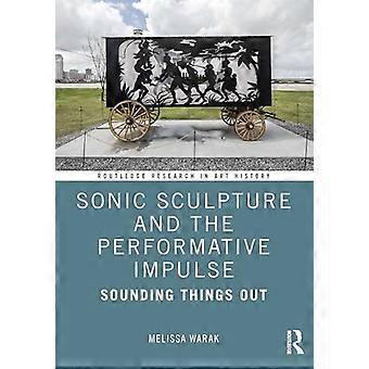 Scultura sonora e impulso performativo: sondare le cose