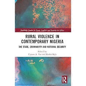 Rural Violence in Contemporary Nigeria The State Criminality and National Security