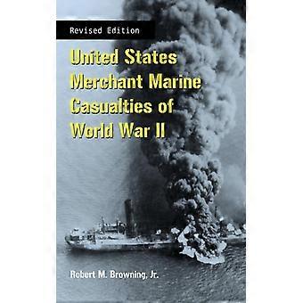 United States Merchant Marine Casualties Of World War Ii Rev Ed - Robert M. Browning - Paperback - English Book - History