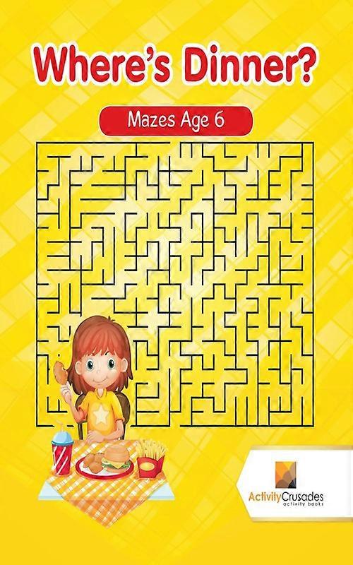 Wheres Dinner Mazes Age 6