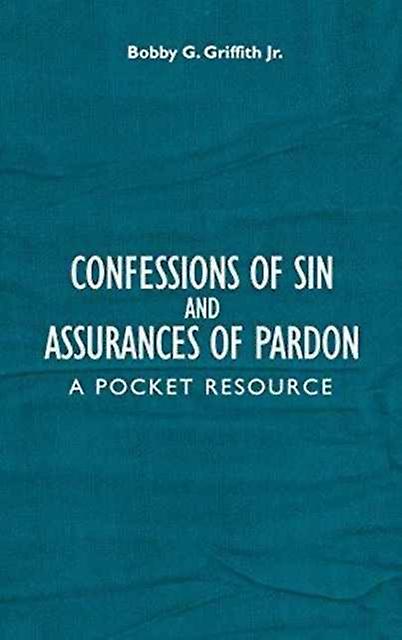 Confessions Of Sin And Assurances Of Pardon by Griffith & Bobby G & Jr. Paperback Book