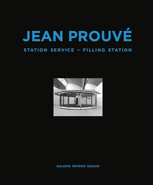 Jean Prouve Filling Station Hardback Book