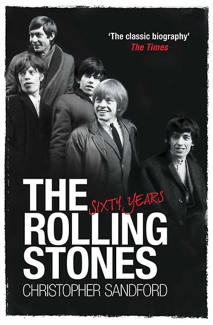 The Rolling Stones Sixty Years by Christopher Sandford Paperback