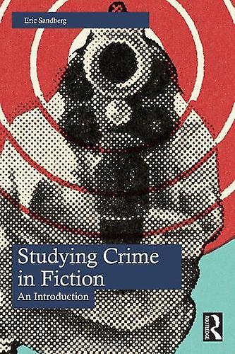 Studying Crime In Fiction by Eric Sandberg Paperback
