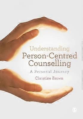 Understanding Person-Centred Counselling
