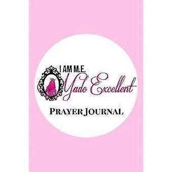 I AM M.E. Made Excellent Prayer Journal