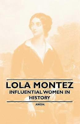 Lola Montez  Influential Women in History