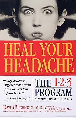 Heal Your Headache: The 1 2 3 Program for Taking Charge of Your Pain