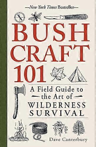 Bushcraft 101: Field Guide Art of Wilderness Survival