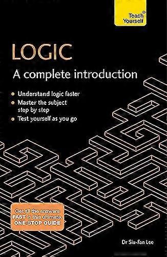Logic: A Complete Introduction: Teach Yourself