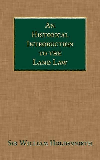 An Historical Introduction To The Land Law by William Searle Holdsworth Hardback Book