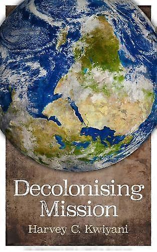 Decolonizing Mission by Harvey C. Kwiyani Paperback