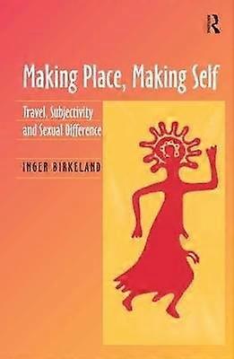 Making Place Making Self