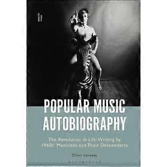 Autobiografia na Música Popular: A Revolução na Escrita Autobiográfica por Músicos da Década de 1960 - Oliver Lovesey