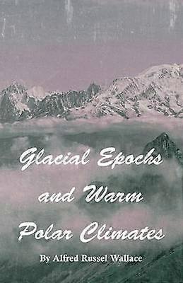 Glacial Epochs and Warm Polar Climates