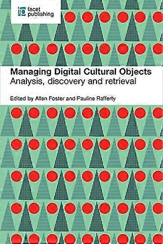 Managing Digital Cultural Objects Analysis discovery and retrieval