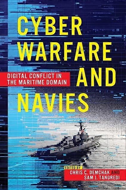 Cyber Warfare And Navies Hardback Book