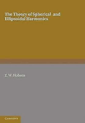 The Theory of Spherical and Ellipsoidal Harmonics