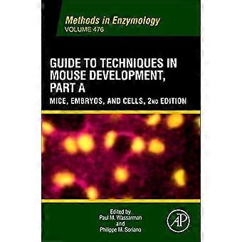 Guide des techniques de développement de la souris, Partie A : Souris, embryons et cellules