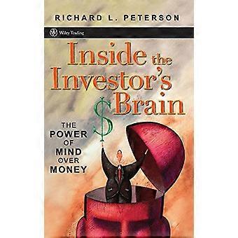 Inside the Investors Brain: The Power of Mind Over Money (Wiley Trading)