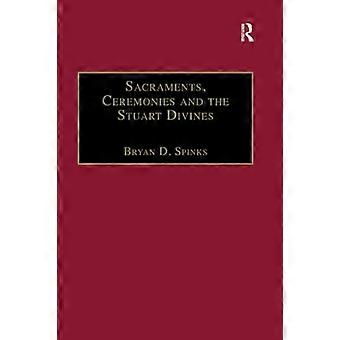 Sakramente, Zeremonien und die Stuart Divines: Sakramentale Theologie und Liturgie in England und Schottland 1603-1662