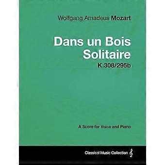 Wolfgang Amadeus Mozart-Dans un bois solitäre-KV.308/295B-A Partitur für Singstimme und Klavier