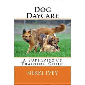 Hundedagpleje: En supervisors træningsguide