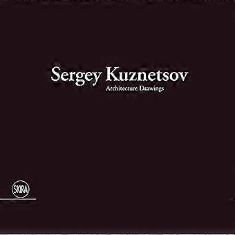 Sergey Kuznetsov: Arkkitehtuuri piirustukset