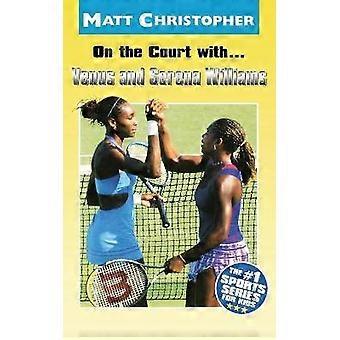 On the Court With...Venus and Serena Williams