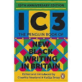 Ic3 the penguin book of new black writing in britain