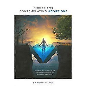 Christians Contemplating Abortion?