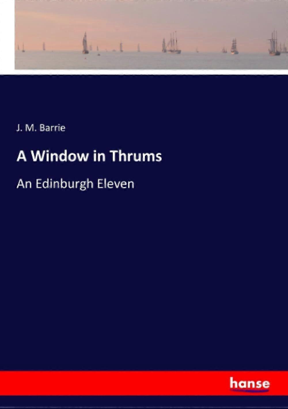 A window in thrums an edinburgh eleven