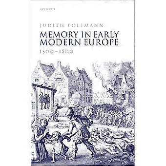 Memory Early Modern Europe 1500-1800 C - POLLMANN - Hardcover - English Book - History