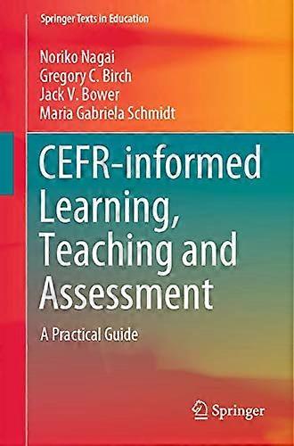 CEFR informed Learning Teaching and Assessment A Practical Guide