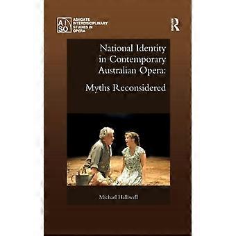 National Identity In Contemporary Australian Opera Myths Reconsidered