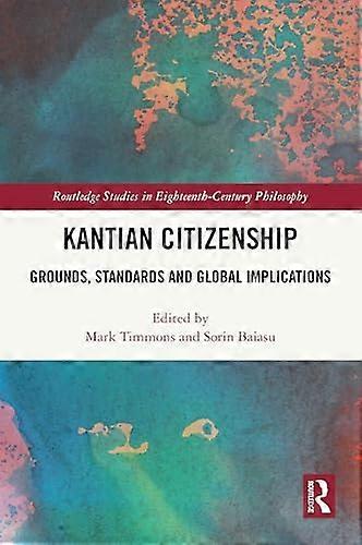 Kantian Citizenship Grounds Standards and Global Implications