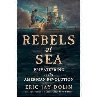 Rebellen auf See: Kaperfahrt in der amerikanischen Revolution