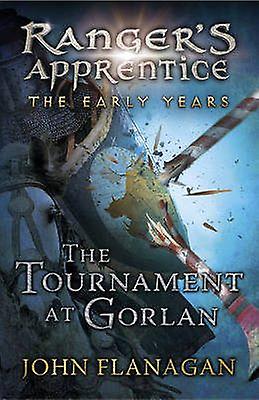 The Tournament At Gorlan Rangers Apprentice The Early Years Book 1 by John Flanagan Paperback Book