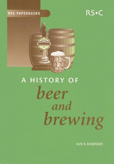 History Of Beer And Brewing by Hornsey & Ian S Nethergate Brewery & UK Paperback